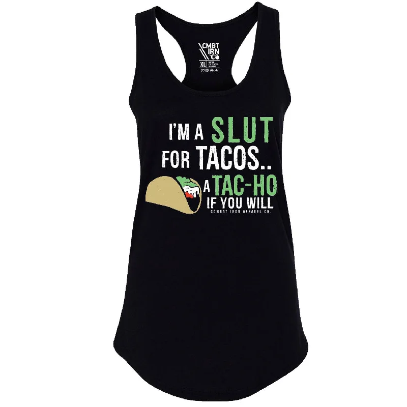 I'M A SLUT FOR TACOS. A TAC-HO IF YOU WILL WOMEN'S RACERBACK TANK